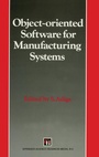Cover: Object-oriented Software for Manufacturing Systems - Chapman and Hall