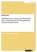 Cover: Panelforschung - Panel-Arten hinsichtlich ihrer Zielsetzung, Art der Durchfuehrung und gewinnbarer Daten - Grin Verlag