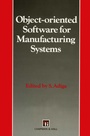 Cover: Object-oriented Software for Manufacturing Systems - Springer