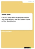 Cover: Untersuchung der Marketinginstrumente von Steuerberatern und deren Auswirkung auf das Kanzleirating - GRIN Verlag