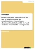 Cover: Gesamtkonzeption zur wirtschaftlichen und technischen Analyse des mittelst&auml;ndischen Unternehmens "Druckerei Nordlicht GmbH & Co." und die daraus abzuleitenden Konsequenzen - GRIN Verlag