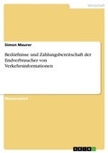 Cover: Beduerfnisse und Zahlungsbereitschaft der Endverbraucher von Verkehrsinformationen - Grin Verlag