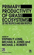 Cover: Primary Productivity of Grass Ecosystems of the Tropics and Sub-tropics - Chapman and Hall