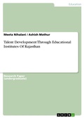 Cover: Talent Development Through Educational Institutes Of Rajasthan - GRIN Verlag