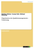 Cover: Organisation des Qualit&auml;tsmanagements - Umsetzung - GRIN Verlag