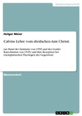 Cover: Calvins Lehre vom dreifachen Amt Christi - Grin Verlag