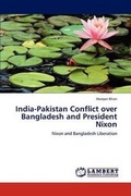 Cover: India-Pakistan Conflict over Bangladesh and President Nixon - LAP Lambert Academic Publishing