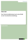 Cover: Das Niederwalddenkmal und seine Rolle in der Geschichtsvermittlung - GRIN Verlag