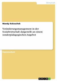 Abbildung von: Veränderungsmanagement in der Sozialwirtschaft dargestellt an einem sonderpädagogischen Angebot - GRIN Verlag