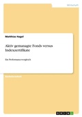 Cover: Aktiv gemanagte Fonds versus Indexzertifikate - Grin Verlag
