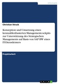Cover: Konzeption und Umsetzung eines kennzahlenbasierten Managementcockpits zur Unterstuetzung des Strategischen Managements auf Basis von SAP BW eines IT-Dienstleisters - GRIN Verlag