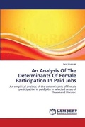 Cover: An Analysis Of The Determinants Of Female Participation In Paid Jobs - LAP Lambert Academic Publishing