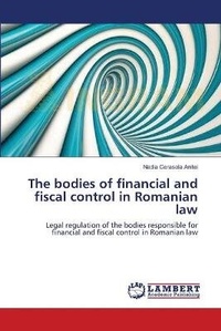 Abbildung von: The bodies of financial and fiscal control in Romanian law - LAP Lambert Academic Publishing