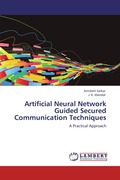 Cover: Artificial Neural Network Guided Secured Communication Techniques - LAP Lambert Academic Publishing