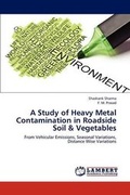 Cover: A Study of Heavy Metal Contamination in Roadside Soil & Vegetables - LAP Lambert Academic Publishing