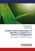 Cover: Carbon Stock Estimation of Bambusa vulgaris in a Forest of Bangladesh - LAP Lambert Academic Publishing