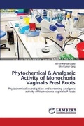Cover: Phytochemical & Analgseic Activity of Monochoria Vaginalis Presl Roots - LAP Lambert Academic Publishing