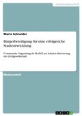 Cover: B&uuml;rgerbeteiligung  f&uuml;r eine erfolgreiche Stadtentwicklung - GRIN Verlag