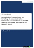 Cover: Auswahl einer Softwarel&ouml;sung zur Erstellung einer automatisierten technischen Dokumentation f&uuml;r das SAP Business Information Warehouse in der FinanzIT GmbH - GRIN Verlag