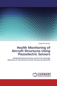 Enlarge image Cover: Health Monitoring of Aircraft Structures Using Piezoelectric Sensors - LAP Lambert Academic Publishing