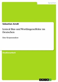 Abbildung von: Lexical Bias  und  Wortlängeneffekte  im Deutschen - GRIN Verlag