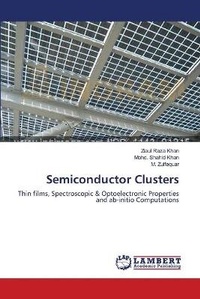 Enlarge image Cover: Semiconductor Clusters - LAP Lambert Academic Publishing