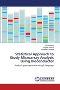 Cover: Statistical Approach to Study Microarray Analysis Using Bioconductor - LAP Lambert Academic Publishing
