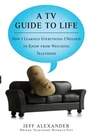 Cover: A TV Guide to Life - Berkley Publishing Corporation,U.S.