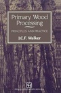 Cover: Primary Wood Processing - Chapman and Hall