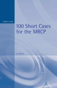 Enlarge image Cover: 100 Short Cases for the MRCP, 2Ed - Hodder Arnold