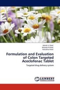 Cover: Formulation and Evaluation of Colon Targeted Aceclofenac Tablet - LAP Lambert Academic Publishing