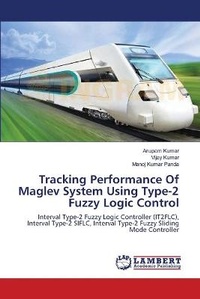 Enlarge image Cover: Tracking Performance Of Maglev System Using Type-2 Fuzzy Logic Control - LAP Lambert Academic Publishing