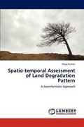 Cover: Spatio-temporal Assessment of Land Degradation Pattern - LAP Lambert Academic Publishing