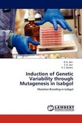 Cover: Induction of Genetic Variability through Mutagenesis in Isabgol - LAP Lambert Academic Publishing