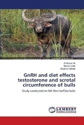 Cover: GnRH and diet effects testosterone and scrotal circumference of bulls - LAP Lambert Academic Publishing