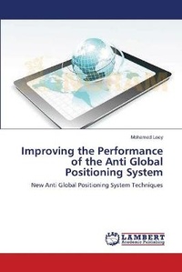 Enlarge image Cover: Improving the Performance of the Anti Global Positioning System - LAP Lambert Academic Publishing