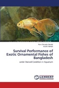 Cover: Survival Performance of Exotic Ornamental Fishes of Bangladesh - LAP Lambert Academic Publishing
