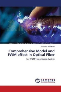Enlarge image Cover: Comprehensive Model and FWM effect in Optical Fiber - LAP Lambert Academic Publishing