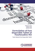Cover: Formulation of Fast Dispersible Tablet of Fexofenadine HCl - LAP Lambert Academic Publishing