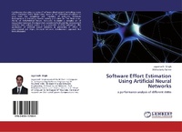 Enlarge image Cover: Software Effort Estimation Using Artificial Neural Networks - LAP Lambert Academic Publishing