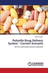 Enlarge image Cover: Pulsatile Drug Delivery System - Current Scenario - LAP Lambert Academic Publishing