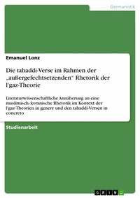 Abbildung von: Die tahaddi-Verse im Rahmen der "außergefechtsetzenden" Rhetorik der l'gaz-Theorie - GRIN Verlag