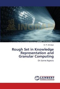 Enlarge image Cover: Rough Set in Knowledge Representation and Granular Computing - LAP Lambert Academic Publishing