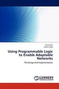 Cover: Using Programmable Logic to Enable Adaptable Networks - LAP Lambert Academic Publishing