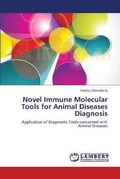 Cover: Novel Immune Molecular Tools for Animal Diseases Diagnosis - LAP Lambert Academic Publishing