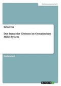 Cover: Der Status der Christen im Osmanischen Millet-System - Grin Verlag