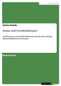 Cover: Drama und Gesellschaftsspiel - GRIN Verlag