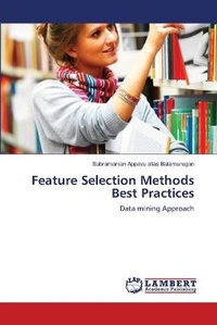 Enlarge image Cover: Feature Selection Methods Best Practices - LAP Lambert Academic Publishing