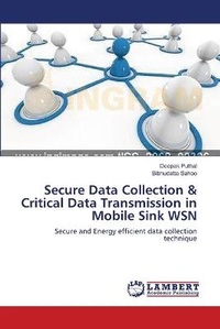 Enlarge image Cover: Secure Data Collection & Critical Data Transmission in Mobile Sink WSN - LAP Lambert Academic Publishing