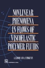 Cover: Nonlinear Phenomena in Flows of Viscoelastic Polymer Fluids - Springer